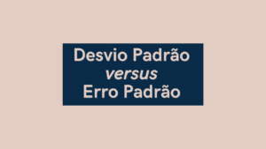 Desvio padrão versus erro padrão| Blog da Prof. Fernanda Maciel